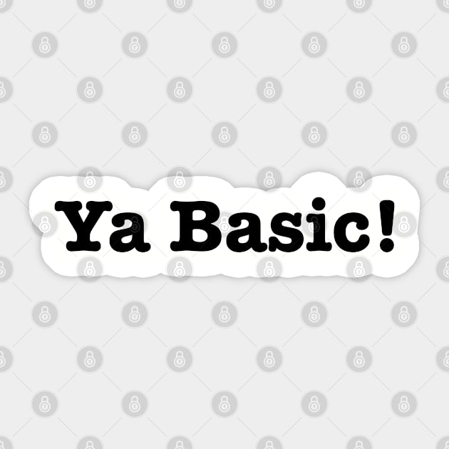 Ya Basic! Sticker by Classic Converations 